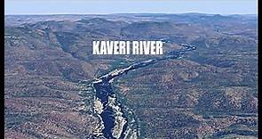 Kaveri Cauvery River aerial virtual map tour कावेरी नदी कर्नाटक, तमिलनाडु,