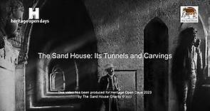 The Sand House: Its Tunnels and Carvings