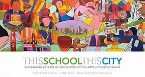 "This School, This City: Celebrating 50 Years of UNC School of the Arts in Winston-Salem"