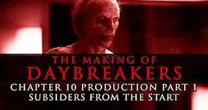 The Making of Daybreakers - Chapter 10: Production Part 1 Subsiders from the Start