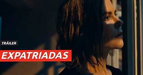 Tráiler oficial de Expatriadas (Expats), la nueva serie de Prime Video con Nicole Kidman
