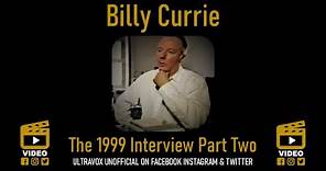 Billy Currie 'The 1999 Interview' - Part 2 of 2 (62m18s)