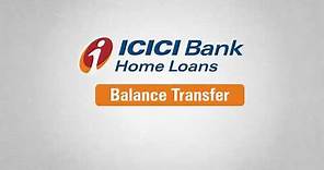 ICICI Bank Home Loan Balance Transfer