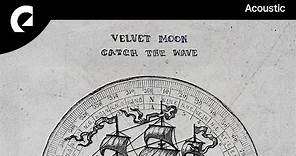 Velvet Moon - Catch the Wave