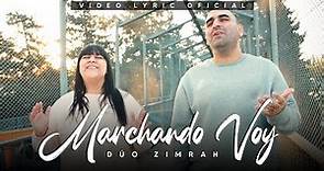 Dúo Zimrah - Marchando Voy (Video Lyric Oficial)