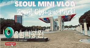 Must Visit in Seoul / Olympic Park in Seoul! 올림픽공원