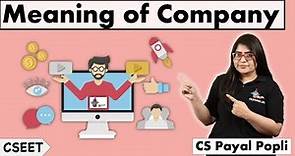 Meaning of Company |What is Corporate Body?| Companies Act 2013| CSEET| CS Payal Popli