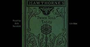 Twice Told Tales by Nathaniel HAWTHORNE read by Bob Neufeld Part 2/3 | Full Audio Book