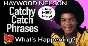 Haywood Nelson: Catchy Catch Phrases "Hey Hey Hey!"