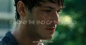 Its Only The End Of The World Trailer
