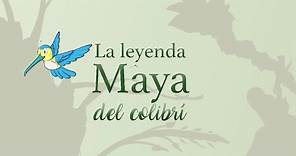 La leyenda maya del colibrí.