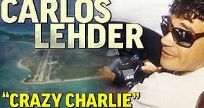 The History of Carlos Lehder | CRAZY Charlie!