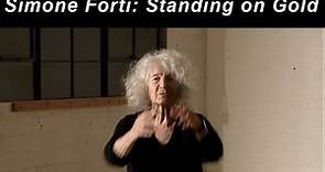 Simone Forti: Standing on Gold