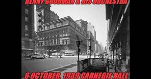 Benny Goodman: 6 October, 1939, Carnegie Hall
