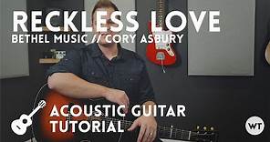 Reckless Love - Tutorial (acoustic guitar) - Cory Asbury, Bethel Music