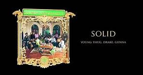 Young Stoner Life, Young Thug & Gunna - Solid (feat. Drake) [Official Audio]