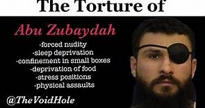 The Torture of Abu Zubaydah