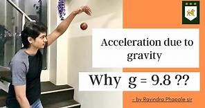 Why Acceleration Due To Gravity Is 9.8 m/s^2 : Explained