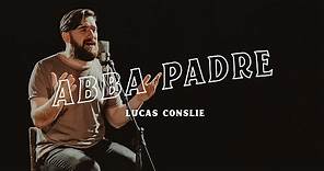 Abba Padre - Lucas Conslie [Video Clip Oficial] - ¡¡NUEVO!!