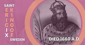St. Eric IX King of Sweden: The Power and Influence of a Righteous Ruler