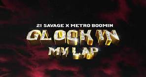 21 Savage x Metro Boomin - Glock In My Lap (Official Audio)