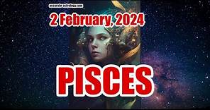 PISCES DAILY HOROSCOPE, February 2, 2024