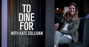 To Dine For With Kate Sullivan season 5 | preview