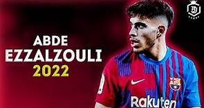 Abde Ezzalzouli 2022 - The Future Of Barcelona 🔥🔥 - Skills & Goals - HD