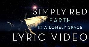 Simply Red - Earth In A Lonely Space (Official Lyric Video)