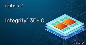 3D-IC design, analysis and implementation - Cadence Integrity 3D-IC platform