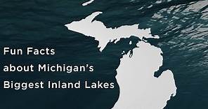 Fun Facts about Michigan's Biggest Inland Lakes