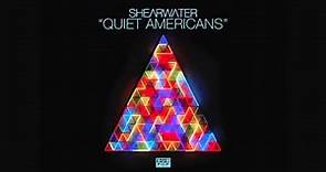Shearwater - Quiet Americans