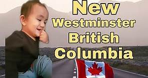 A Visit to New Westminster in British Columbia Canada
