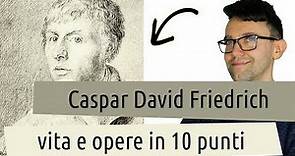 Caspar David Friedrich: vita e opere in 10 punti