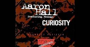 AARON HALL Featuring REDMAN - Curiosity