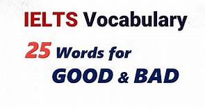 25 Words for Good& Bad| IELTS Vocabulary