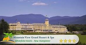 Mountain View Grand Resort & Spa - Whitefield Hotels, New Hampshire