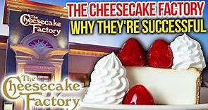 The History of Cheesecake Factory - Why They're Successful
