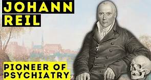 Johann Reil - Influential Polymath - Biographical Documentary