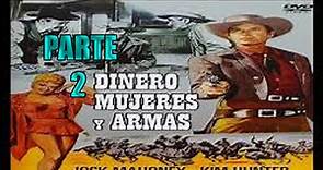dinero, mujeres y armas 1958 "WESTERN" FULL HD en castellano PARTE 2/2