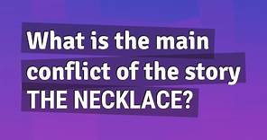 What is the main conflict of the story The Necklace?
