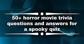 50  horror movie trivia questions and answers for a spooky quiz