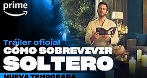 Cómo Sobrevivir Soltero, nueva temporada - Tráiler oficial | Prime Video