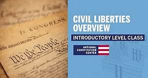 Civil Liberties Overview (Introductory Level)
