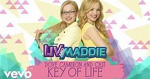 Dove Cameron, Cast - Liv and Maddie - Key of Life (From "Liv and Maddie"/Audio Only)