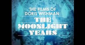 THE FILMS OF DORIS WISHMAN: THE MOONLIGHT YEARS [Official Trailer - AGFA]