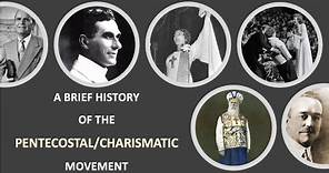 History of the Pentecostal/Charismatic Movement