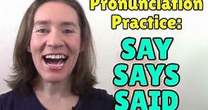 English Pronunciation Tip: Say, Says, Said