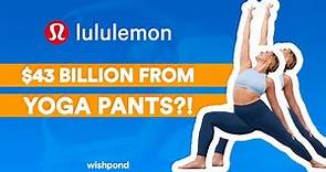 A Brief History of Lululemon | How did it get so big?