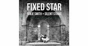 Sukie Smith & Silent Strike - Fixed Star